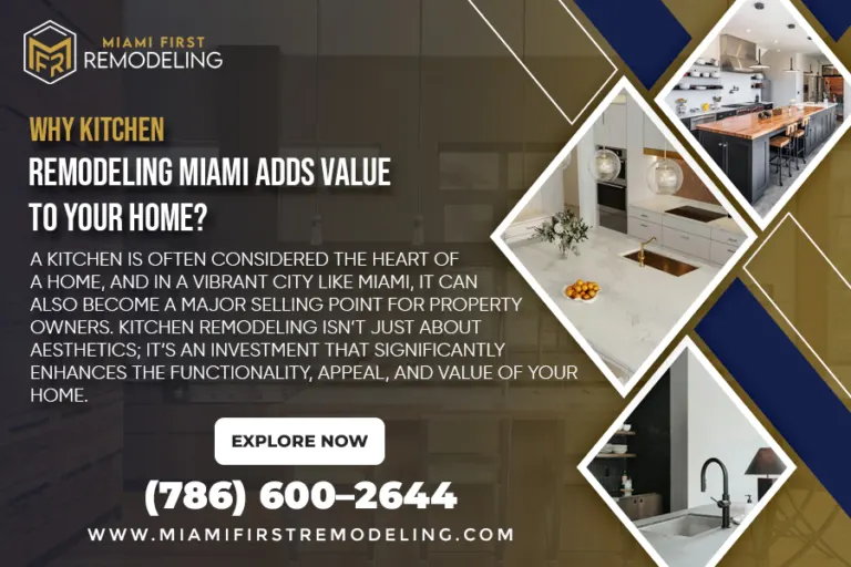Why Kitchen Remodeling Miami Adds Value to Your Home